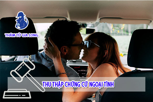 THU THẬP CHỨNG CỨ NGOẠI TÌNH