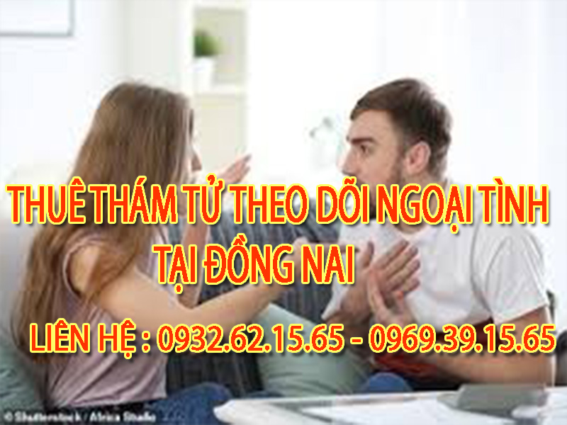 Dịch vụ Theo dõi ngoại tình chuyên nghiệp tại Đồng Nai 2