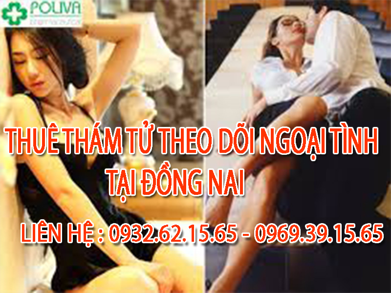 Dịch vụ Theo dõi ngoại tình chuyên nghiệp tại Đồng Nai 4