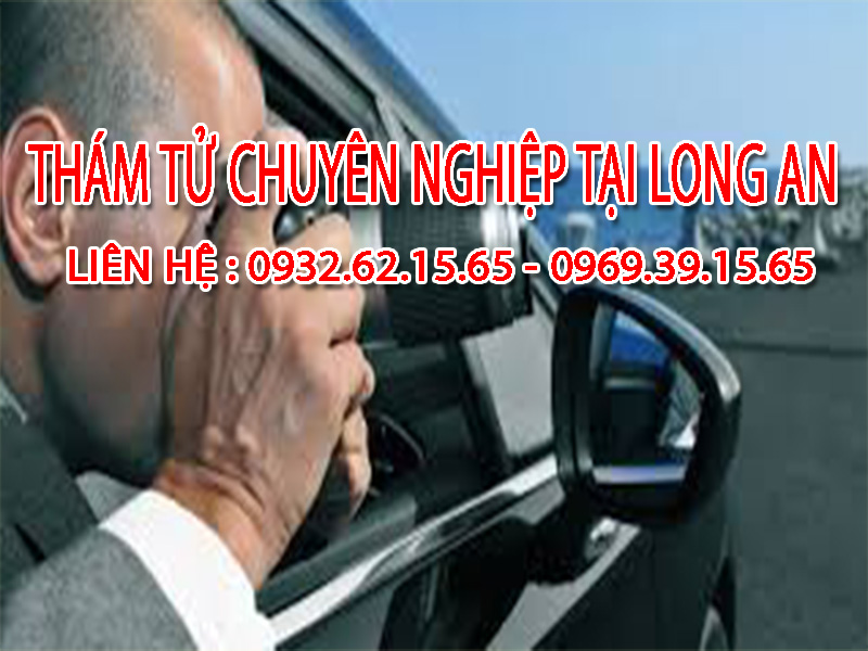 Dịch vụ thám tử chuyên nghiệp uy tín tại Long An